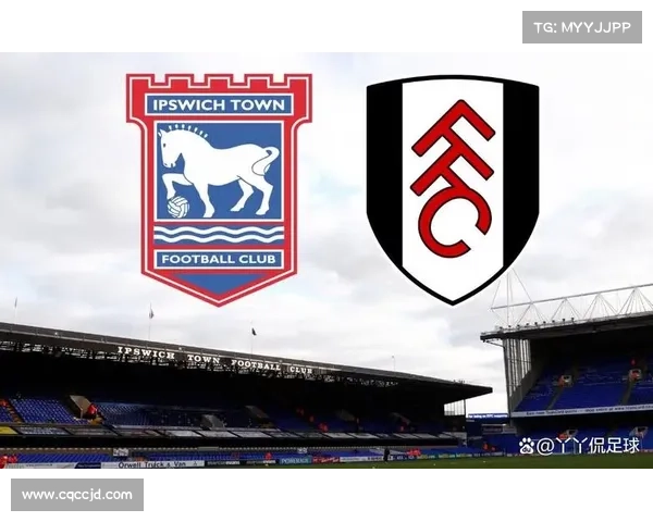 富勒姆能否战胜伊普斯维奇 关键因素解析与比赛前瞻